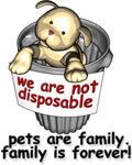 We are not disposable: Pets are family, family is forever