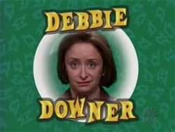 debbie_downer.jpg