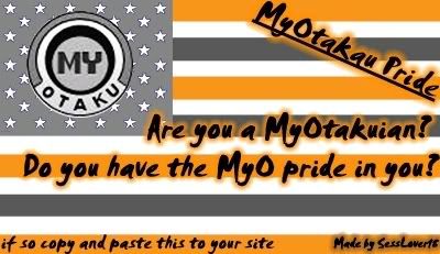Show your MyOtaku Pride - courtesy SessLover18