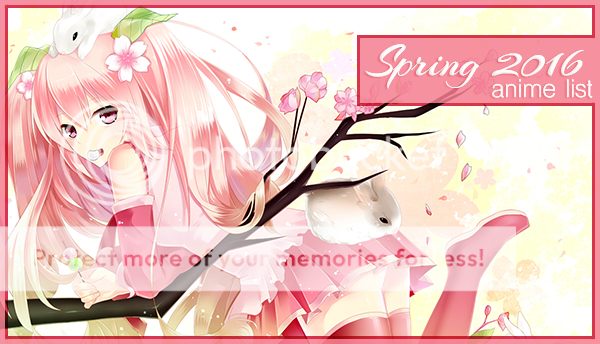 Spring 16 Anime List